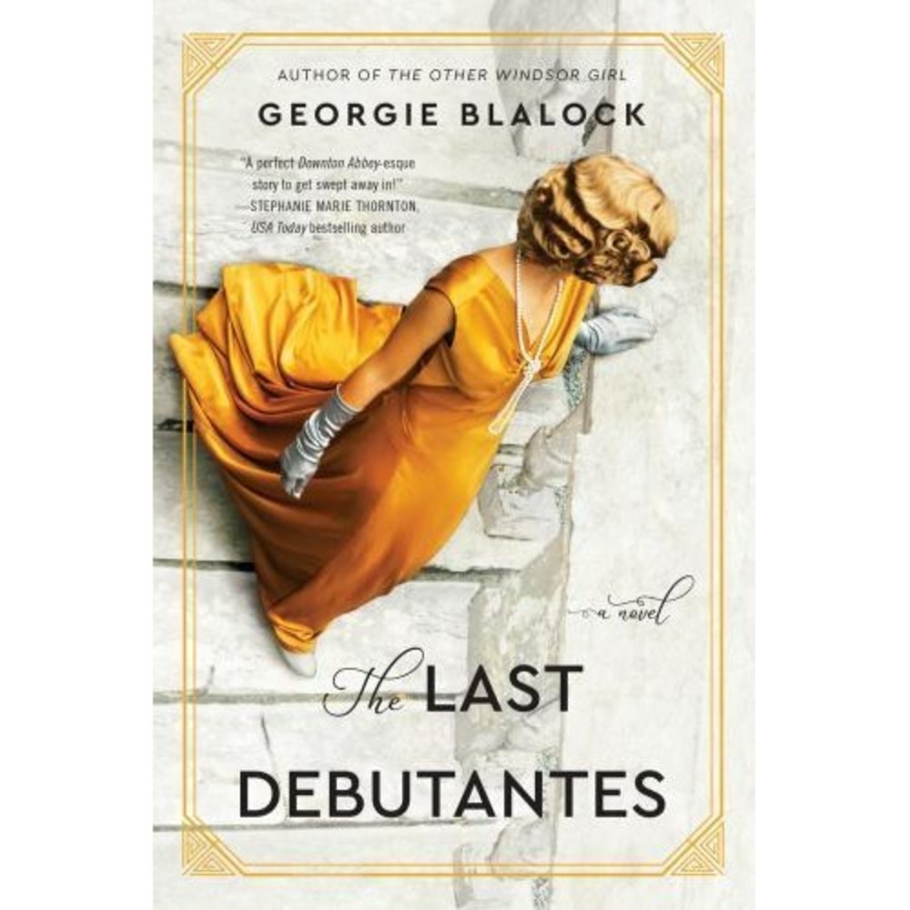 The Last Debutantes: A Novel - Paperback By Blalock, Georgie - book